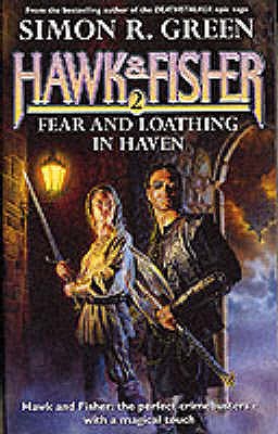 Fear And Loathing In Haven - Green, Simon R.