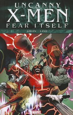 Fear Itself: Uncanny X-Men - Gillen, Kieron (Text by)