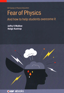 Fear of Physics: And how to help students overcome it