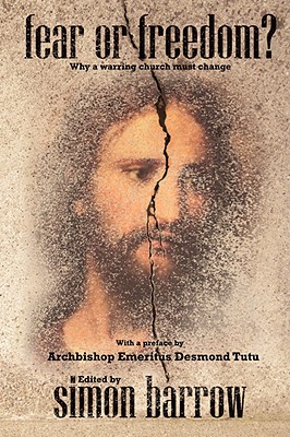 Fear or Freedom? - Barrow, Simon (Editor), and Tutu, Desmond (Preface by)