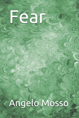 Fear - F Kiewsow, E Lough and (Translated by), and Mosso, Angelo
