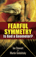 Fearful Symmetry: Is God a Geometer?
