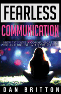Fearless Communication: How to Have a Communication Breakthrough with Your Teen