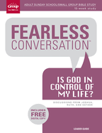 Fearless Conversation: Is God in Control of My Life?: Discussions from Joshua, Ruth, Esther