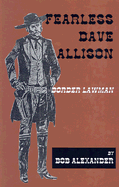 Fearless Dave Allison: Border Lawman