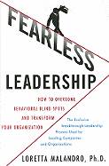 Fearless Leadership: How to Overcome Behavioral Blindspots and Transform Your Organization