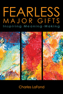 Fearless Major Gifts: Inspiring Meaning-Making