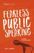 Fearless Public Speaking: A Guide for Beginners