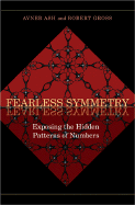 Fearless Symmetry: Exposing the Hidden Patterns of Numbers - New Edition