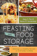 Feasting on Food Storage: Delicious and Healthy Recipes for Everyday Cooking