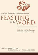 Feasting on the Word: Year A, Volume 3: Preaching the Revised Common Lectionary