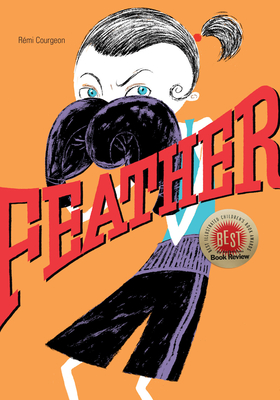 Feather - Courgeon, R�mi, and Bedrick, Claudia Zoe (Translated by)