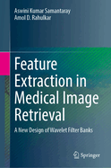 Feature Extraction in Medical Image Retrieval: A New Design of Wavelet Filter Banks