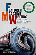 Feature & Magazine Writing: Action, Angle and Anecdotes