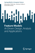 Feature Models: AI-Driven Design, Analysis and Applications