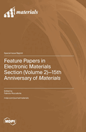 Feature Papers in Electronic Materials Section (Volume 2): 15th Anniversary of Materials