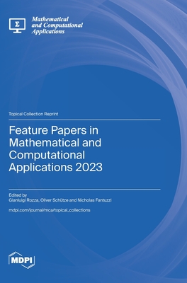 Feature Papers in Mathematical and Computational Applications 2023 - Rozza, Gianluigi (Guest editor), and Sch�tze, Oliver (Guest editor), and Fantuzzi, Nicholas (Guest editor)