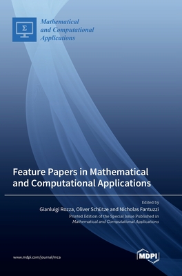 Feature Papers in Mathematical and Computational Applications - Rozza, Gianluigi (Guest editor), and Sch�tze, Oliver (Guest editor), and Fantuzzi, Nicholas (Guest editor)