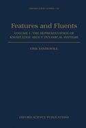 Features and Fluents: The Representation of Knowledge about Dynamical Systems Volume 1