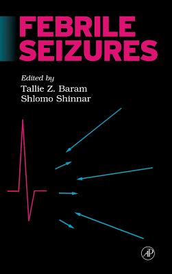 Febrile Seizures - Baram, Tallie Z (Editor), and Shinnar, Shlomo (Editor)