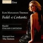 Fedel e Costante: Handel Italian Cantatas