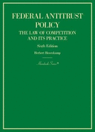 Federal Antitrust Policy, The Law of Competition and Its Practice