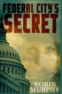 Federal City's Secret