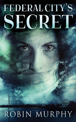 Federal City's Secret - Murphy, Robin