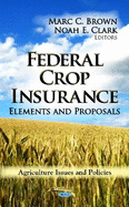 Federal Crop Insurance: Elements & Proposals