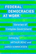 Federal Democracies at Work: Varieties of Complex Government