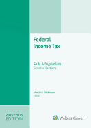 Federal Income Tax 2015-2016: Code and Regulations-Selected Sections