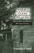 Federal Planning and Historic Places: The Section 106 Process