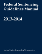 Federal Sentencing Guidelines Manual 2013-2014