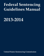 Federal Sentencing Guidelines Manual 2013-2014