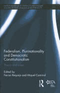 Federalism, Plurinationality and Democratic Constitutionalism: Theory and Cases