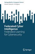 Federated Cyber Intelligence: Federated Learning for Cybersecurity