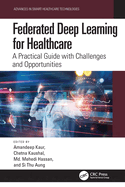 Federated Deep Learning for Healthcare: A Practical Guide with Challenges and Opportunities
