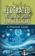 Federated Intelligent System for Healthcare: A Practical Guide