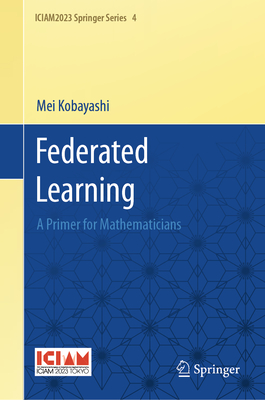 Federated Learning: A Primer for Mathematicians - Kobayashi, Mei