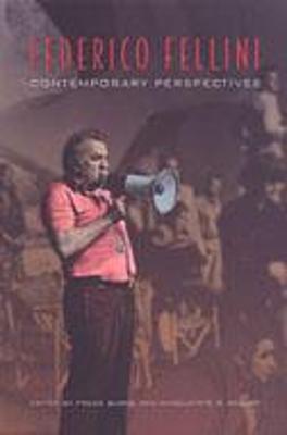 Federico Fellini: Contemporary Perspectives - Burke, Francis (Editor), and Waller, Marguerite R (Editor)
