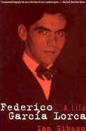Federico Garcia Lorca: A Life