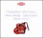 Federico Mompou: Piano Music, Vol. 2 - Discoveries