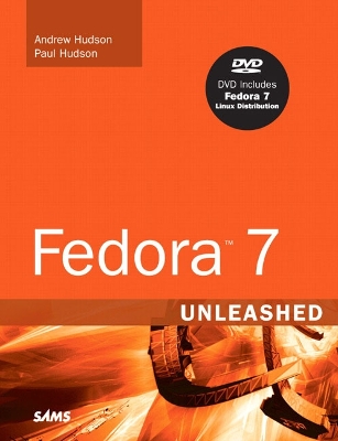 Fedora 7 Unleashed - Hudson, Andrew, and Hudson, Paul