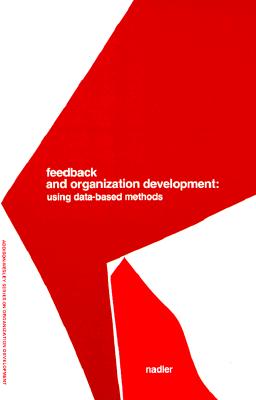 Feedback and Organization Development: Using Data-Based Methods (Pearson Organizational Development Series) - Nadler, David