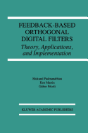 Feedback-Based Orthogonal Digital Filters: Theory, Applications, and Implementation