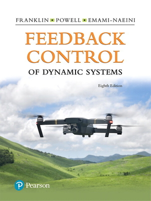 Feedback Control of Dynamic Systems - Franklin, Gene, and Powell, J, and Emami-Naeini, Abbas