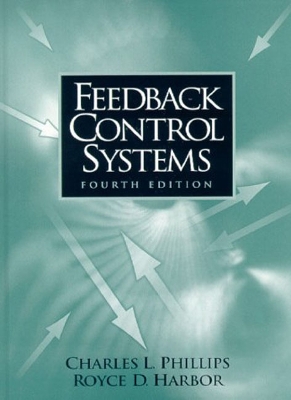 Feedback Control Systems: International Edition - Phillips, Charles L., and Harbor, Royce D.
