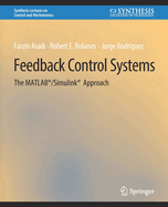 Feedback Control Systems: The Matlab(r)/Simulink(r) Approach