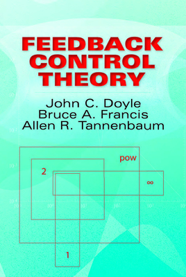 Feedback Control Theory - Doyle, John C, Mr., and Francis, Bruce a, and Tannenbaum, Allen R