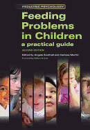 Feeding Problems in Children: A Practical Guide, Second Edition